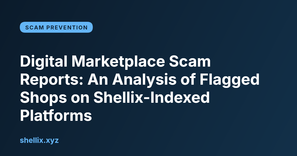 A branded Shellix cover card reading "Digital Marketplace Scam Reports: An Analysis of Flagged Shops on Shellix-Indexed Platforms".